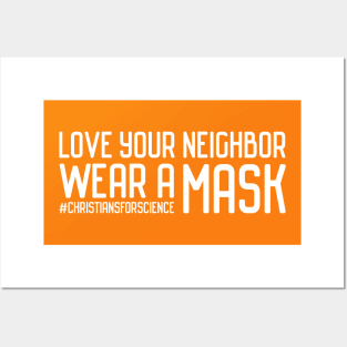 Christians for Science: Love your neighbor, wear a mask (white text) Posters and Art